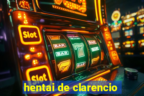 hentai de clarencio